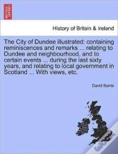 The City Of Dundee Illustrated: Containi