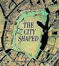 The City Shaped