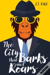 The City That Barks And Roars