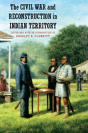 The Civil War And Reconstruction In Indian Territory - Preview