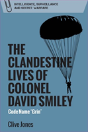 The Clandestine Lives Of Colonel David Smiley - Preview