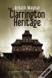 The Clarrington Heritage: A Gothic Tale