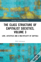 The Class Structure Of Capitalist Societies, Volume 3