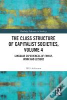 The Class Structure Of Capitalist Societies, Volume 4
