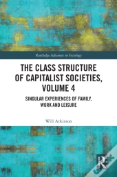 The Class Structure Of Capitalist Societies, Volume 4