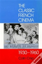The Classic French Cinema, 1930-60