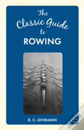 The Classic Guide To Rowing