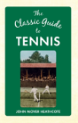 The Classic Guide To Tennis - Preview