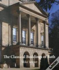 The Classical Buildings Of Bath