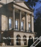 The Classical Buildings Of Bath