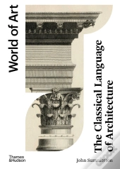 The Classical Language Of Architecture