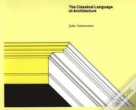 The Classical Language Of Architecture