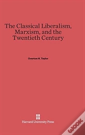 The Classical Liberalism, Marxism, And The Twentieth Century