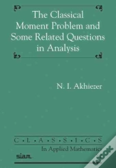 The Classical Moment Problem And Some Related Questions In Analysis