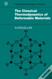 The Classical Thermodynamics Of Deformable Materials