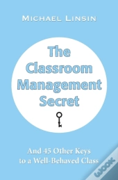 The Classroom Management Secret: And 45