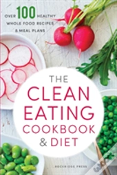 The Clean Eating Cookbook & Diet