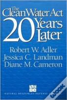 The Clean Water Act 20 Years Later
