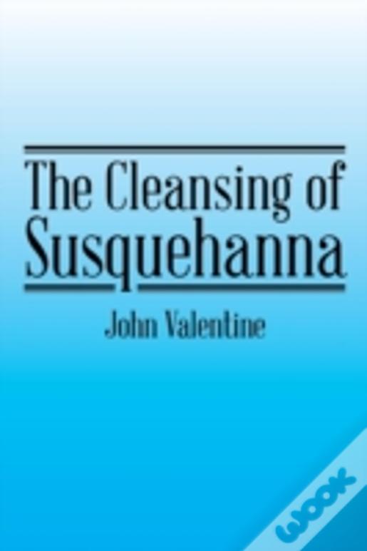 The Cleansing Of Susquehanna