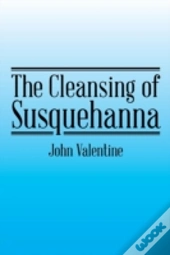 The Cleansing Of Susquehanna