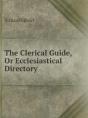 The Clerical Guide, Or Ecclesiastical Directory - Preview