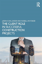 The Client Role In Successful Construction Projects - Preview