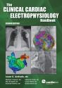 The Clinical Cardiac Electrophysiology Handbook, Second Edition - Preview