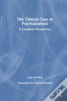 The Clinical Case In Psychoanalysis