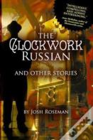 The Clockwork Russian And Other Stories