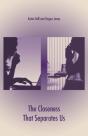 The Closeness That Separates Us - Preview