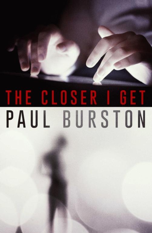 THE CLOSER I GET
