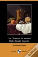 The Closet Of Sir Kenelm Digby Knight Op