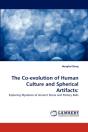 The Co-Evolution Of Human Culture And Spherical Artifacts - Preview
