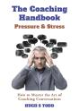 The Coaching Handbook: Pressure & Stress - Preview