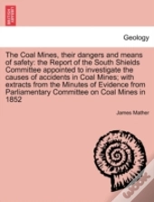 The Coal Mines, Their Dangers And Means