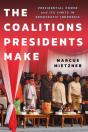 The Coalitions Presidents Make - Preview