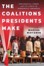 The Coalitions Presidents Make - Preview