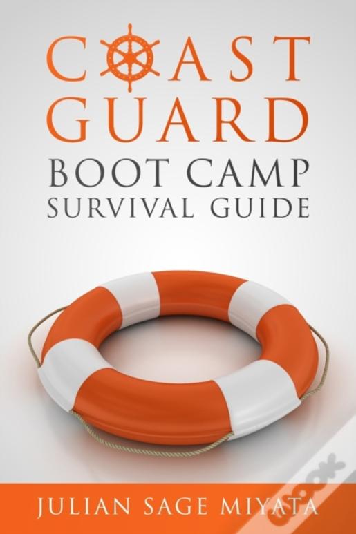 The Coast Guard Boot Camp Survival Guide
