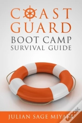 The Coast Guard Boot Camp Survival Guide