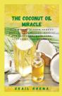 The Coconut Oil Miracle - Preview