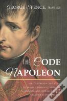 The Code Napoleon; Or, The French Civil Code. Literally Translated From The Original And Official Edition, Published At Paris, In 1804, By A Barrister Of The Inner Temple