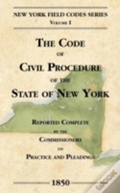 The Code Of Civil Procedure Of The State Of New-York