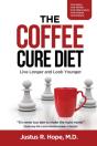 The Coffee Cure Diet: Live Longer And Lo - Preview