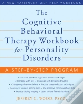 The Cognitive Behavioral Therapy Workbook For Personality Disorders