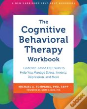 The Cognitive Behavioral Therapy Workbook
