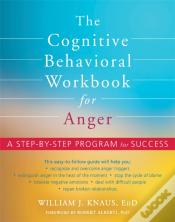 The Cognitive Behavioral Workbook For Anger