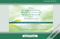The Cognitive Behavioral Workbook For Anxiety (Second Edition)