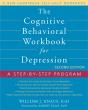 The Cognitive Behavioral Workbook For Depression, Second Edition - Preview