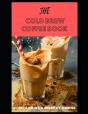 The Cold Brew Coffee Book - Preview