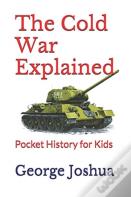 The Cold War Explained